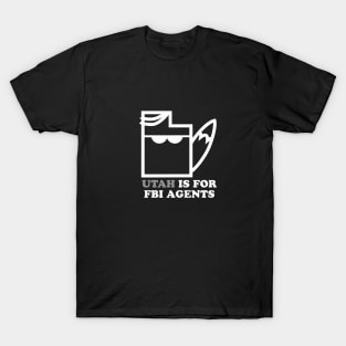 Utah Is For FBI Agents T-Shirt
